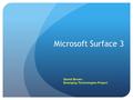 Microsoft Surface 3 Daniel Brown Emerging Technologies Project.