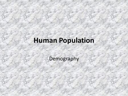 Human Population Demography. Trends in Population Demography is the study of human populations. This study is an important tool for government and business.