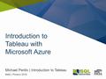 Introduction to Tableau with Microsoft Azure Michael Perillo | Introduction to Tableau #492 | Phoenix 2016.