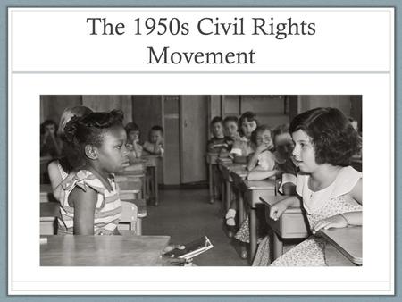 The 1950s Civil Rights Movement. Since the end of the Civil War, African Americans had been waging a movement to finally gain equality in America – civil.