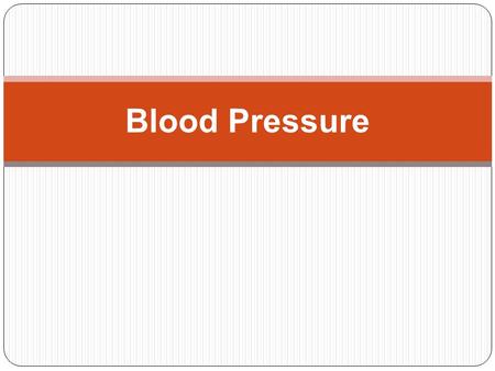 Blood Pressure.