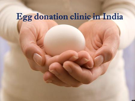 Egg donation clinic in India. The egg donation procedure is when the patient has been matched with the recipient eggs. The egg donation cycle itself usually.