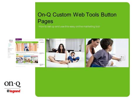 On-Q Custom Web Tools Button Pages How to set up and use this easy online marketing tool.