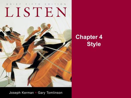 Chapter 4 Style. Musical Style A musical work is distinctive because of the way it uses elements such as: Melody and form Harmony and tonality Rhythm.