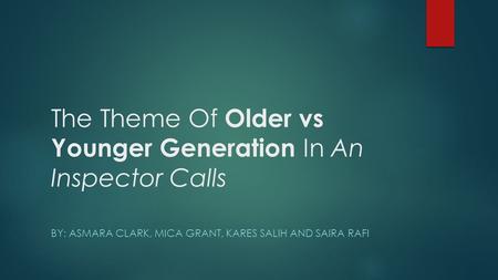 The Theme Of Older vs Younger Generation In An Inspector Calls