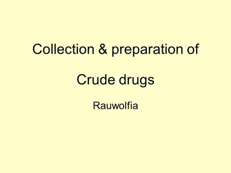 Collection & preparation of Crude drugs