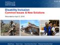 Disability Inclusion Common Issues & New Solutions Recorded on April 5, 2016.