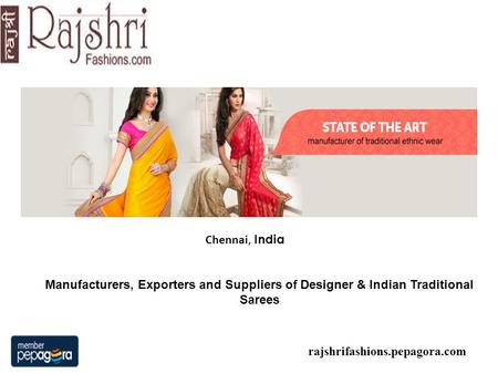 Chennai, India Manufacturers, Exporters and Suppliers of Designer & Indian Traditional Sarees rajshrifashions.pepagora.com.