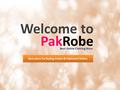 PakRobe Welcome to Best Online Clothing Store Best place for Buying Indian & Pakistani Clothes.