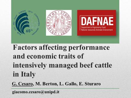 Factors affecting performance and economic traits of intensively managed beef cattle in Italy G. Cesaro, M. Berton, L. Gallo, E. Sturaro