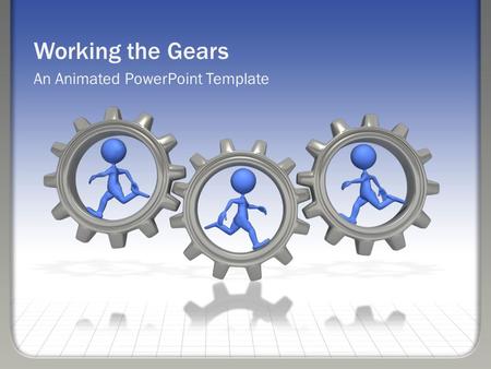 Working the Gears An Animated PowerPoint Template.