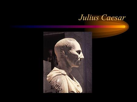 Julius Caesar Elements of Fiction/Shakespearean Tragedy Exposition: Characters & Setting Act I Rising Action: Introduction of Conflicts Act II Climax: