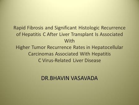 Rapid Fibrosis and Significant Histologic Recurrence of Hepatitis C After Liver Transplant Is Associated With Higher Tumor Recurrence Rates in Hepatocellular.