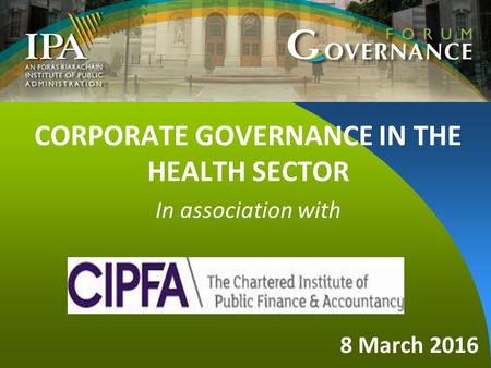 8 March 2016 CORPORATE GOVERNANCE IN THE HEALTH SECTOR In association with.