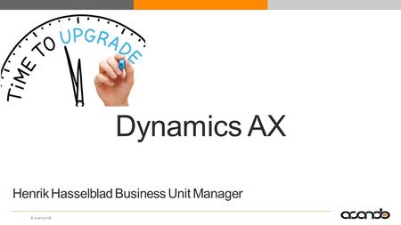 Dynamics AX Henrik Hasselblad Business Unit Manager.