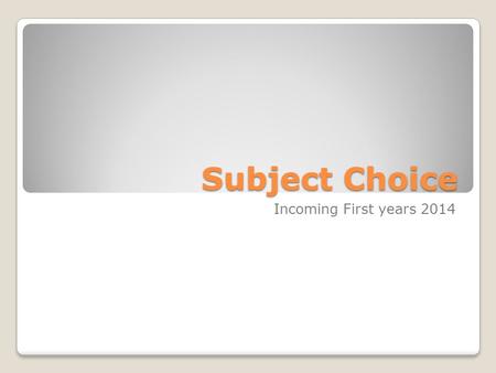 Subject Choice Incoming First years 2014. Junior Cycle – Future Changes Junior Cycle Student Award (JCSA) Broad general education Up to 11 subjects currently,