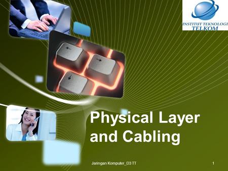 LOGO Physical Layer and Cabling Jaringan Komputer_D3 TT1.