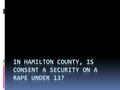 In Hamilton County, Is Consent A Defense On A Rape Under 13?