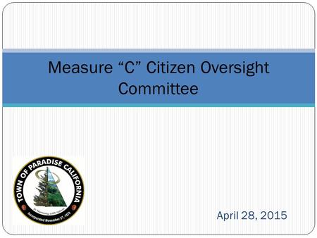 April 28, 2015 Measure “C” Citizen Oversight Committee.