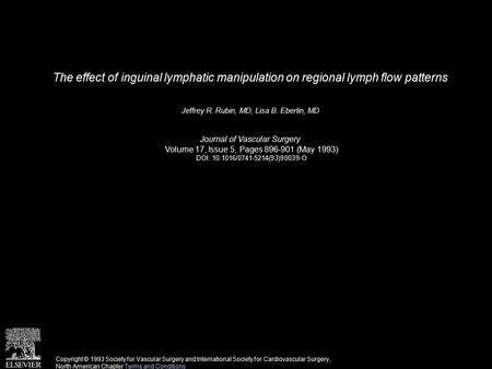 The effect of inguinal lymphatic manipulation on regional lymph flow patterns Jeffrey R. Rubin, MD, Lisa B. Eberlin, MD Journal of Vascular Surgery Volume.