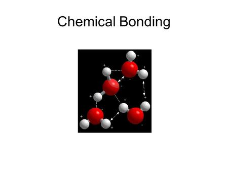 Chemical Bonding. Chemical bonds hold atoms together. There are 3 types of chemical bonds: -Ionic bonds (electrostatic forces that hold ions together…)