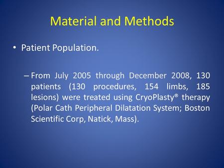 Material and Methods Patient Population. – From July 2005 through December 2008, 130 patients (130 procedures, 154 limbs, 185 lesions) were treated using.