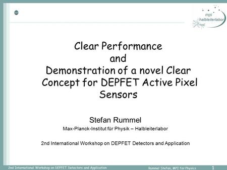 Clear Performance and Demonstration of a novel Clear Concept for DEPFET Active Pixel Sensors Stefan Rummel Max-Planck-Institut für Physik – Halbleiterlabor.