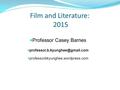 Film and Literature: 2015 Professor Casey Barnes professorbkyunghee.wordpress.com.