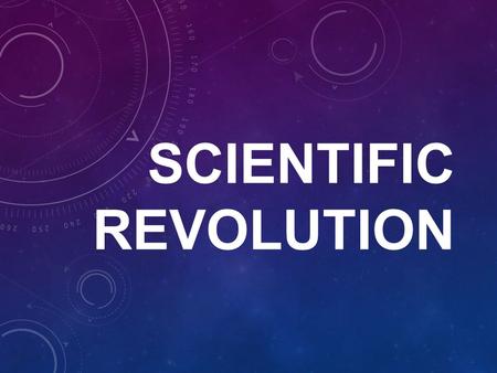 SCIENTIFIC REVOLUTION. PRIOR TO THE AGE OF REASON Middle Ages Before Age of Exploration (1500s) Sources of “scientific thinking” were unreliable (world.