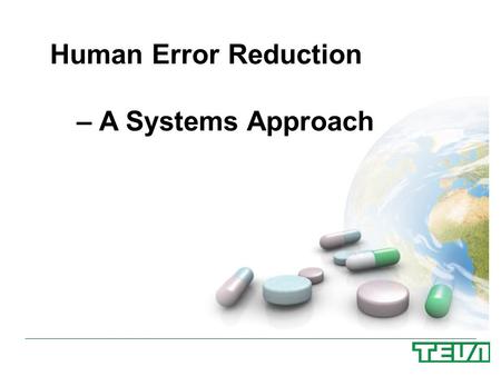 Human Error Reduction – A Systems Approach.