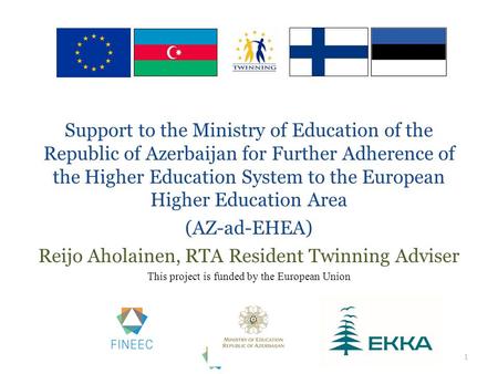 Support to the Ministry of Education of the Republic of Azerbaijan for Further Adherence of the Higher Education System to the European Higher Education.