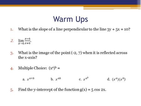 Warm Ups. AP CALCULUS 2.4 Continuity Obj: identify the types of discontinuity.