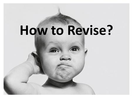 How to Revise? Find a space Where to revise? Find a space – free from distractions!