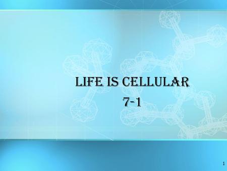 Life is Cellular 7-1 1. 2 First to View Cells In 1665, Robert Hooke used a microscope to examine a thin slice of cork (dead plant cells)