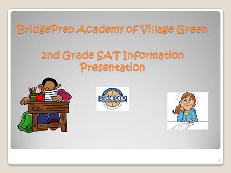BridgePrep Academy of Village Green 2nd Grade SAT Information Presentation 1.