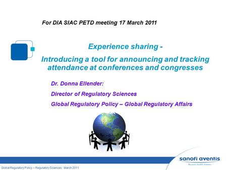 Experience sharing - Introducing a tool for announcing and tracking attendance at conferences and congresses Global Regulatory Policy – Regulatory Sciences: