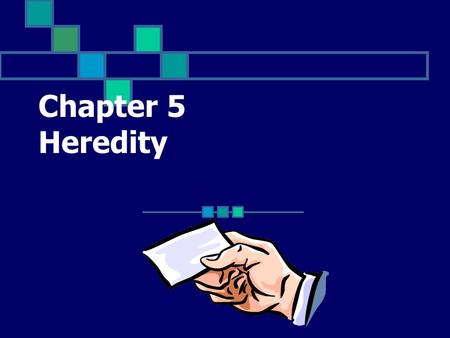 Chapter 5 Heredity The passing of traits from parent to offspring Click for Term.