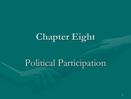 1 Chapter Eight Political Participation. 2 Voting-Age Population vs. Registered Voters Look at Table 8.1 on p.174Look at Table 8.1 on p.174 –How does.