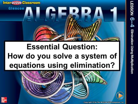 Splash Screen Essential Question: How do you solve a system of equations using elimination?