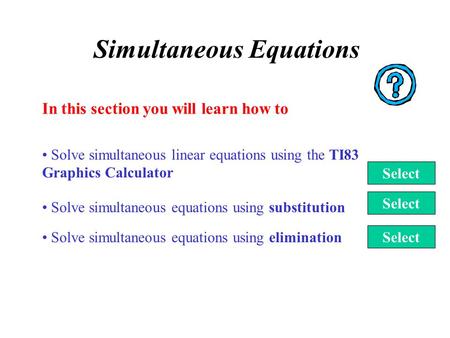 Simultaneous Equations Solve simultaneous equations using elimination In this section you will learn how to Solve simultaneous equations using substitution.