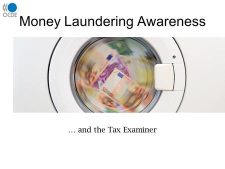 Money Laundering Awareness … and the Tax Examiner.
