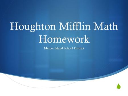  Houghton Mifflin Math Homework Mercer Island School District.