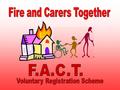 Suffolk Family Carers Part of the Princess Royal Trust for Carers Centre Network Suffolk County Council Suffolk Fire and Rescue Service.