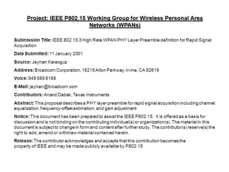 Project: IEEE P802.15 Working Group for Wireless Personal Area Networks (WPANs) Submission Title: IEEE 802.15.3 High Rate WPAN PHY Layer Preamble definition.