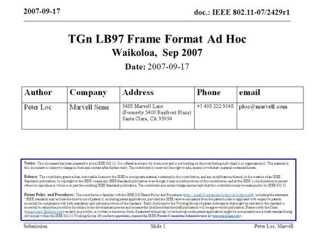 Doc.: IEEE 802.11-07/2429r1 Submission 2007-09-17 Peter Loc, MarvellSlide 1 TGn LB97 Frame Format Ad Hoc Waikoloa, Sep 2007 Notice: This document has been.