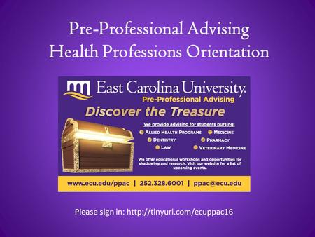 Pre-Professional Advising Health Professions Orientation Please sign in: