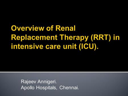 Rajeev Annigeri. Apollo Hospitals, Chennai.
