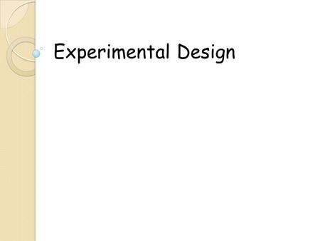 Experimental Design. The scientific method is a systematic approach to problem solving. There are 6 well known steps to the scientific method.