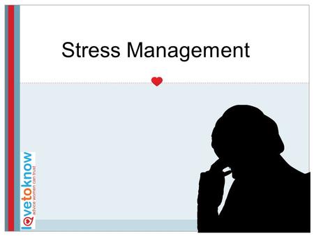 Stress Management. Importance of Stress Management Stress is something that everyone experiences, so learning how to cope with its effects is something.