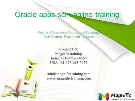 www. magnifictraining.com Oracle apps scm online training Online | Classroom | Corporate| Training | Certification | Placement.